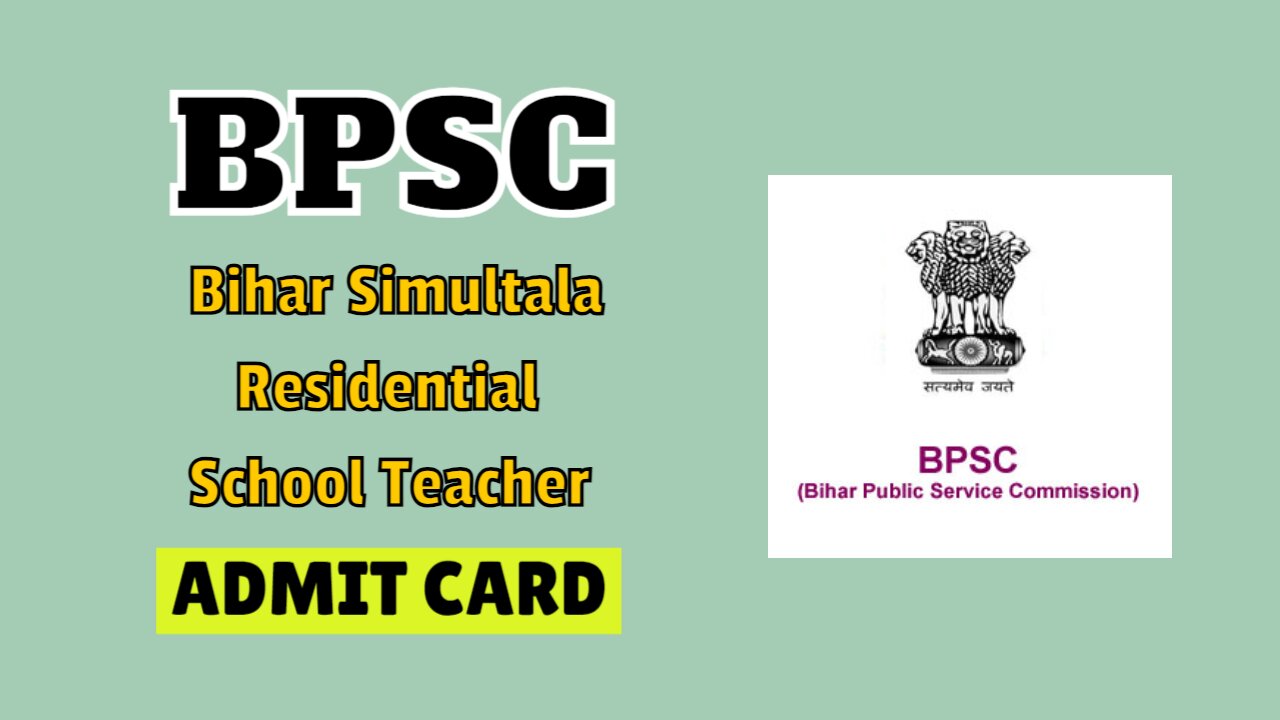 BPSC Bihar Simultala Residential School Teacher Admit Card 2024