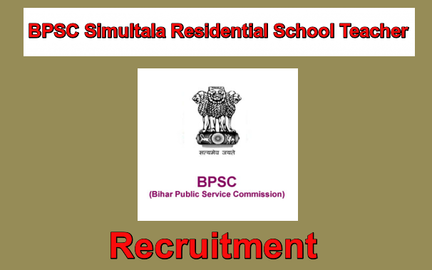 BPSC Bihar Simultala Residential School Teacher Recruitment 2024