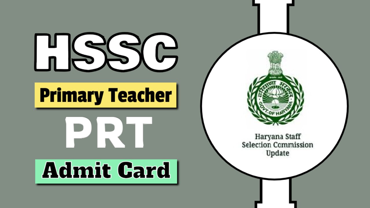 Haryana HSSC Primary Teacher PRT Admit Card 2024