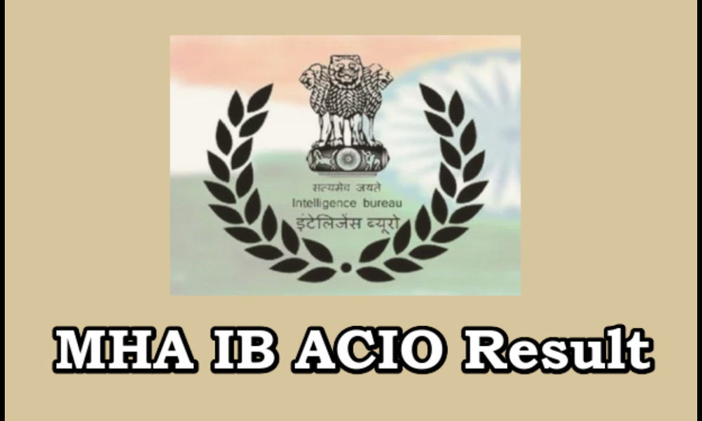 IB ACIO Result 2024 [OUT] Intelligence Officer Grade II Cutoff