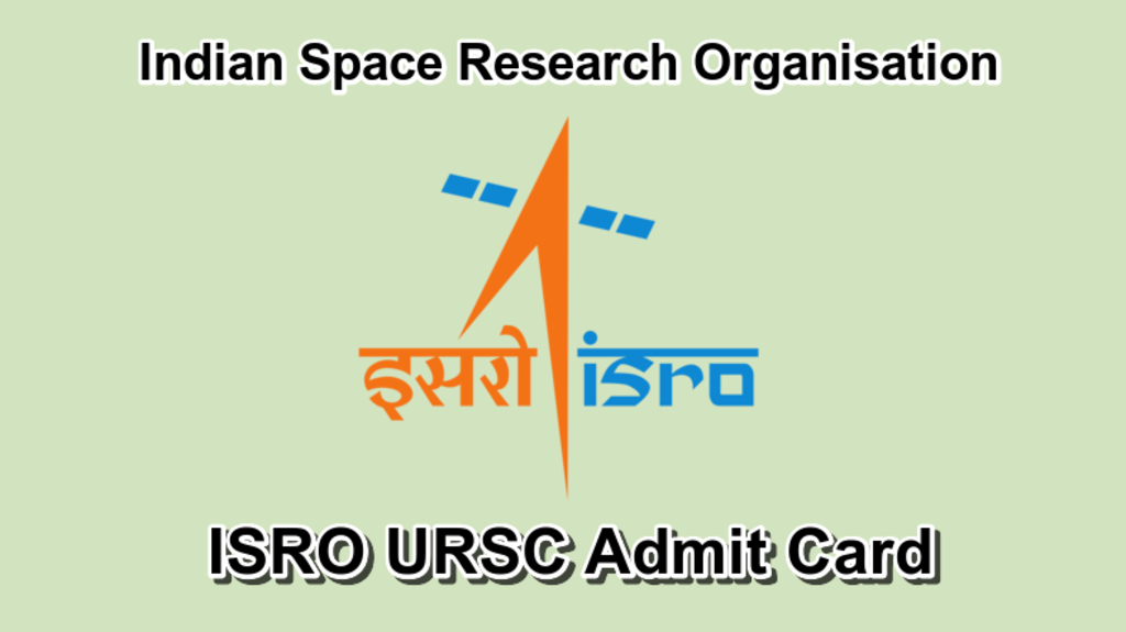 ISRO URSC Admit Card 2024