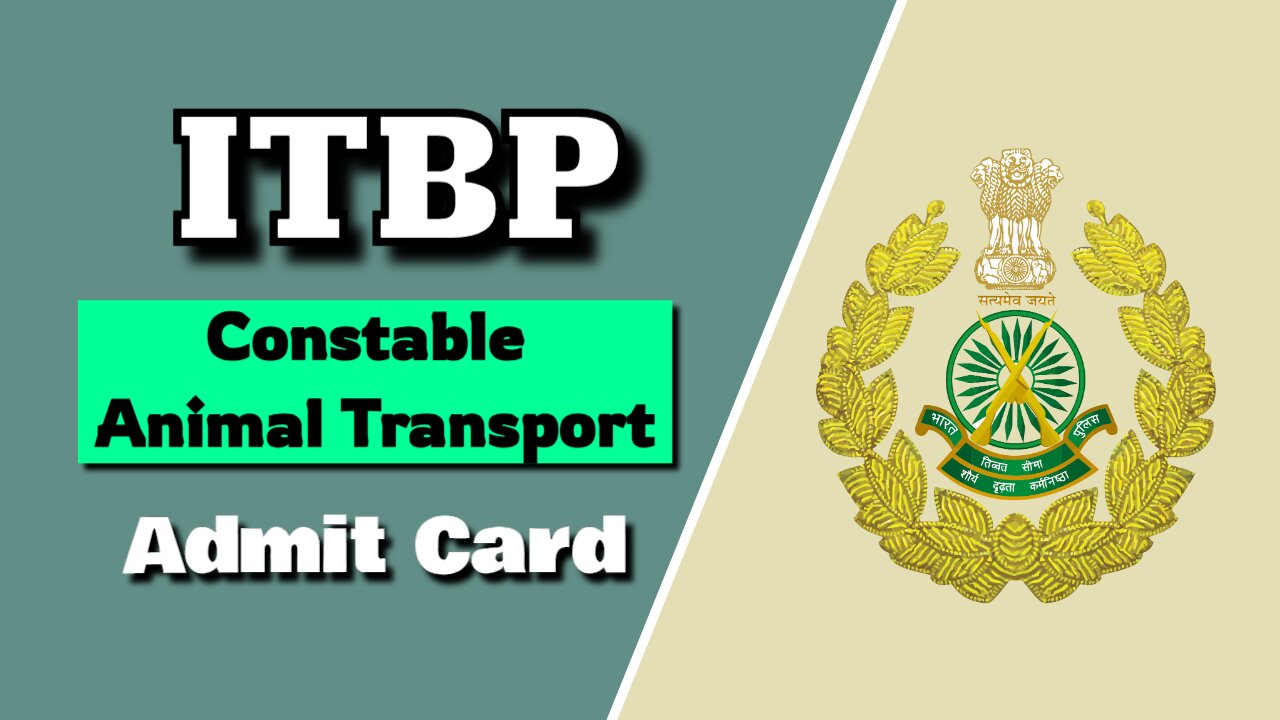 ITBP Constable Animal Transport Admit Card 2025