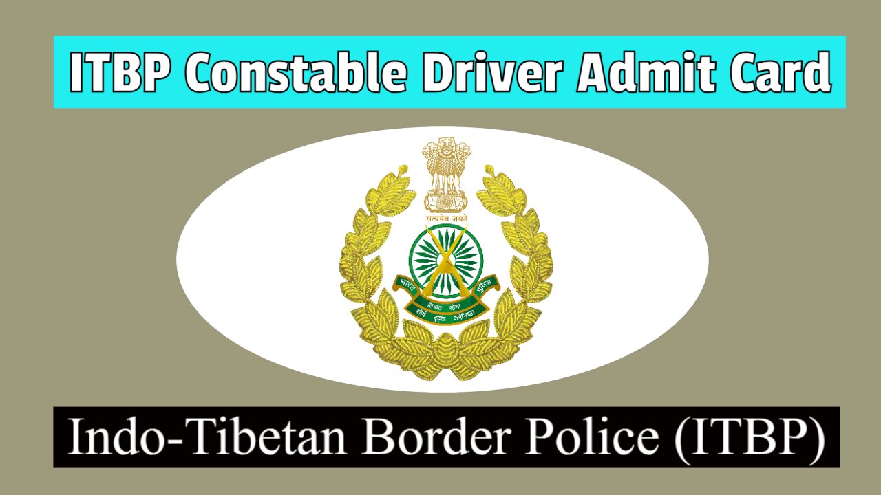 ITBP Constable Driver admit card 2025