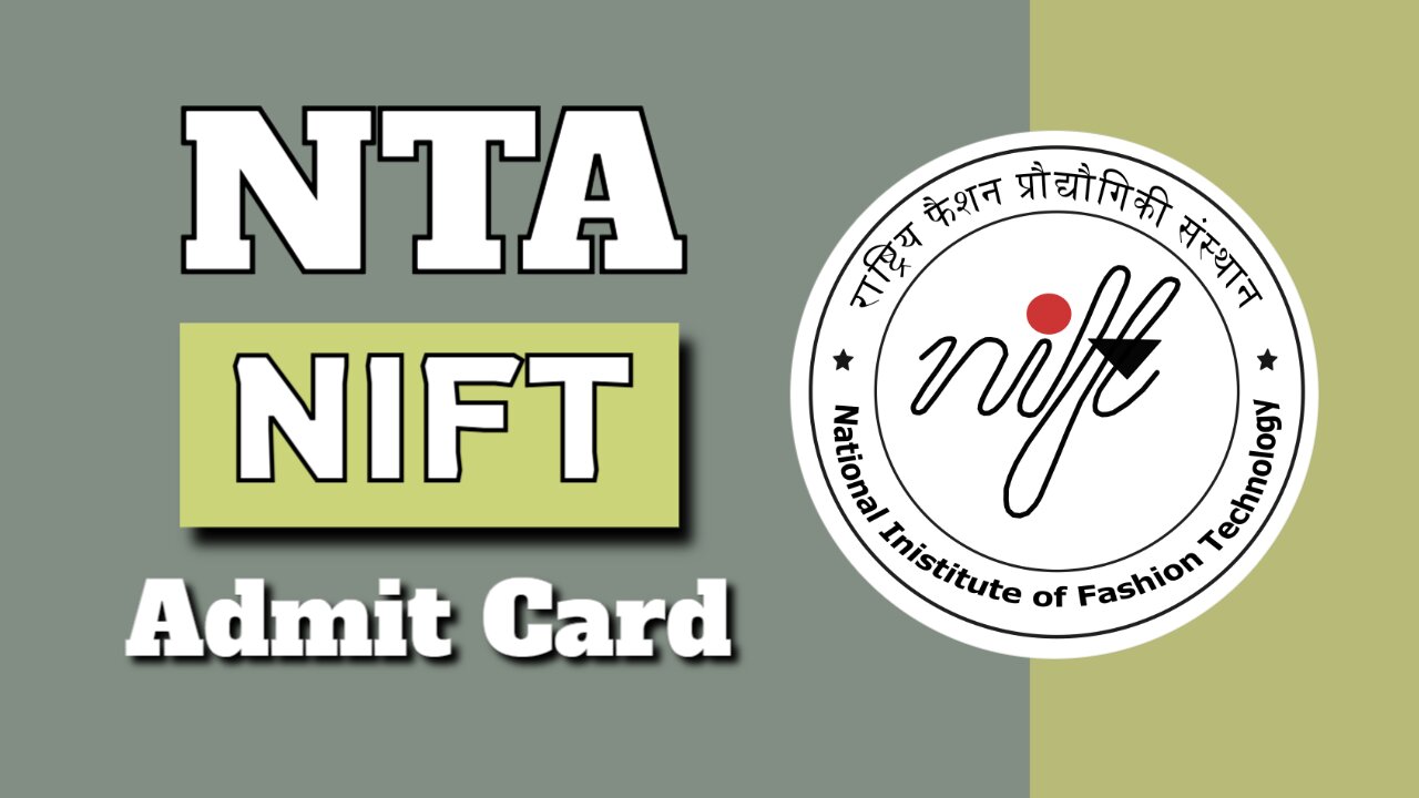 NTA NIFT Admit Card Exam Date 2025