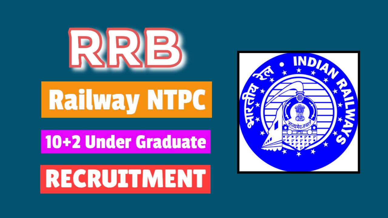 RRB Railway NTPC 10+2 Under Graduate Recruitment 2024