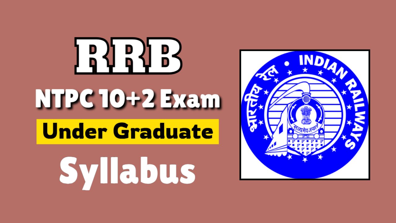 Railway RRB NTPC 10+2 Under Graduate Syllabus 2024