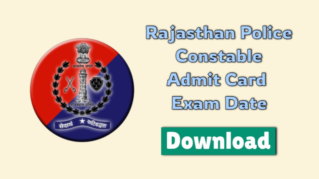 Rajasthan Police Constable Admit Card Exam Date 2024
