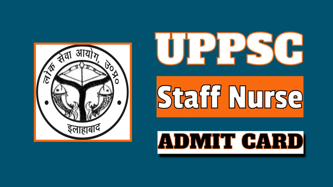 UPPSC Staff Nurse Admit Card 2025