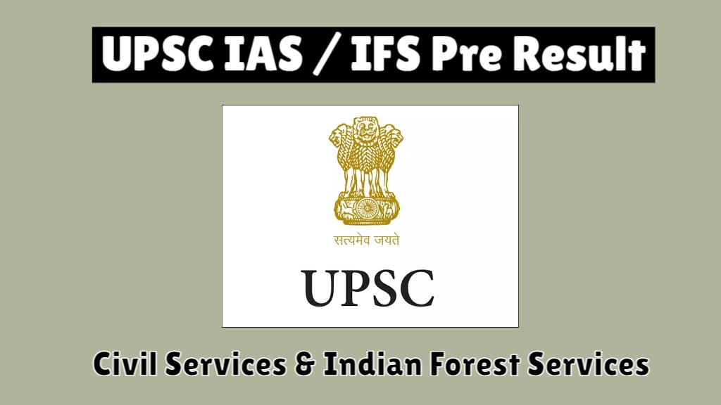 UPSC Civil Services IAS IFS Pre Result 2024
